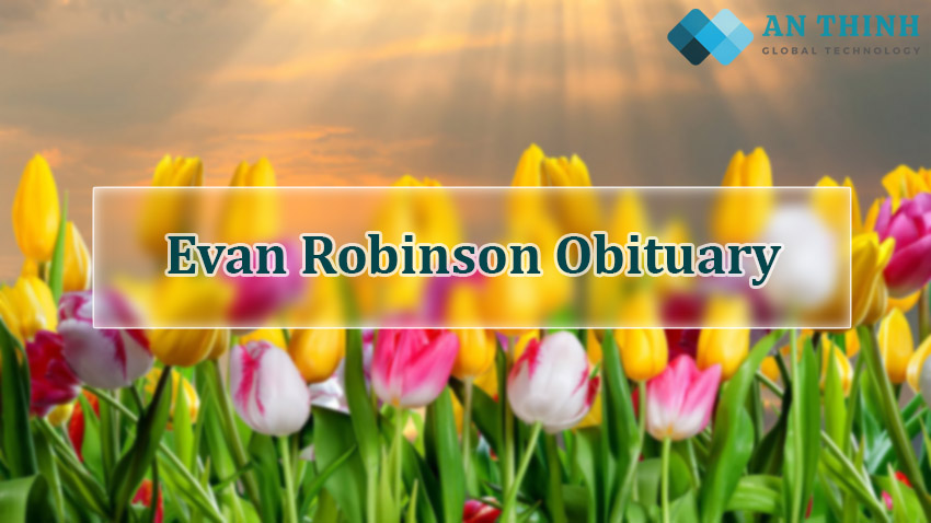 Evan Robinson Obituary: A Life of Dedication and Service