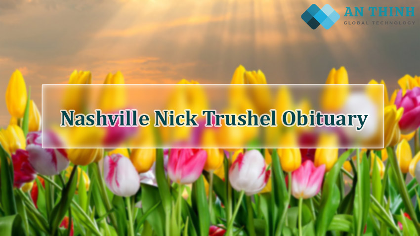 Nashville Nick Trushel Obituary