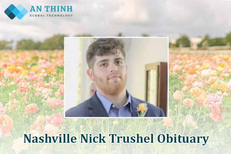Nashville Nick Trushel Obituary: Family Mourns The Loss